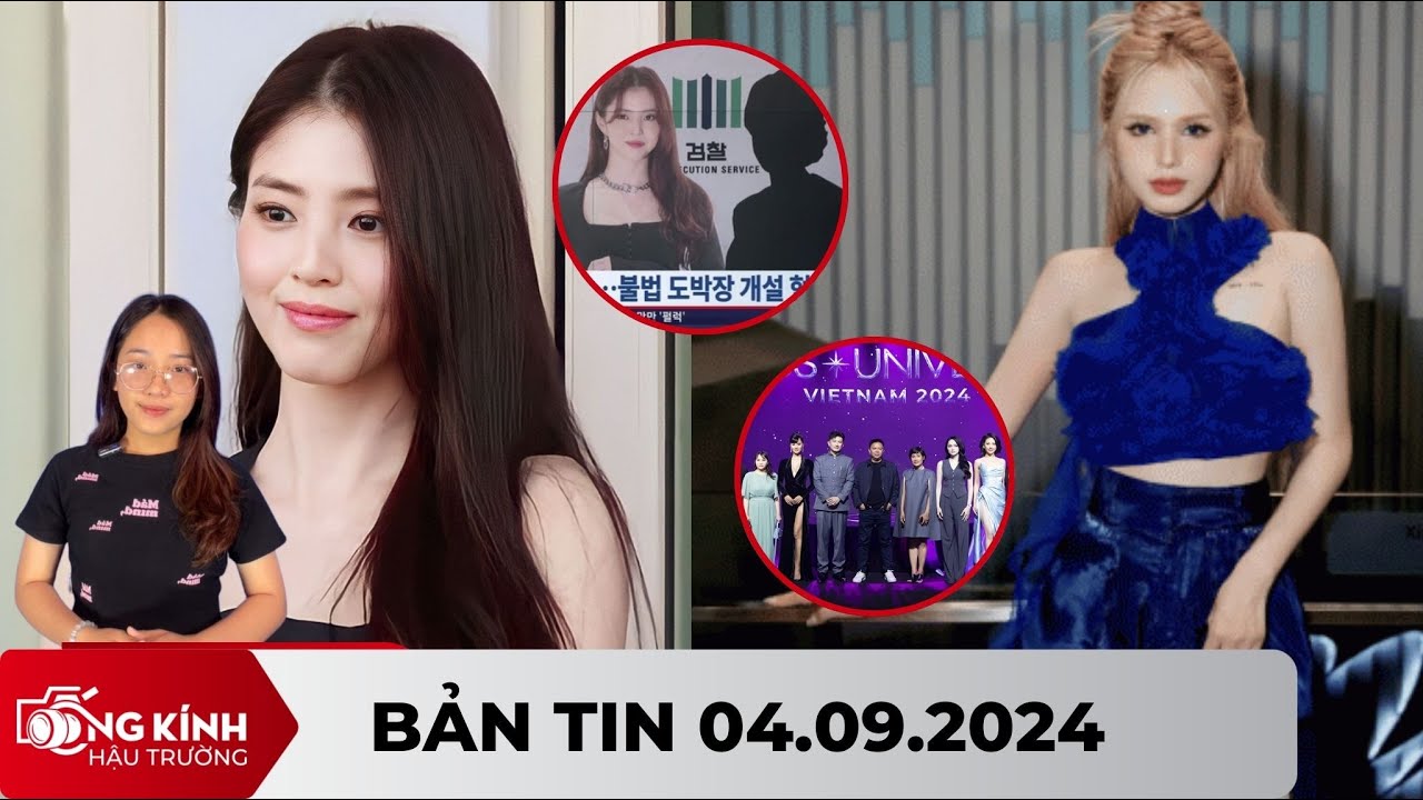 Tối 04.09 -  Miss Univers Vietnam tự ý chỉnh sửa áo tắm, thái độ của Han So Hee khi mẹ ruột bị bắt