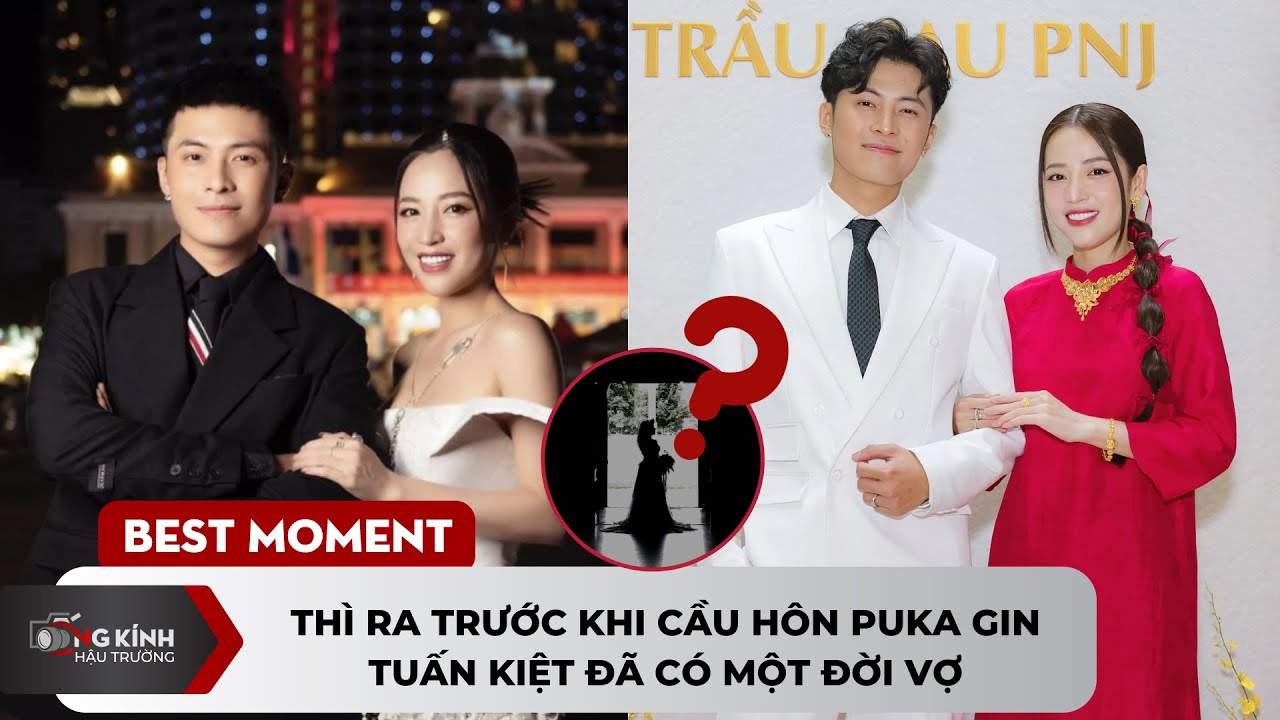 Thì ra trước khi cầu hôn Puka, Gin Tuấn Kiệt đã có một đời vợ