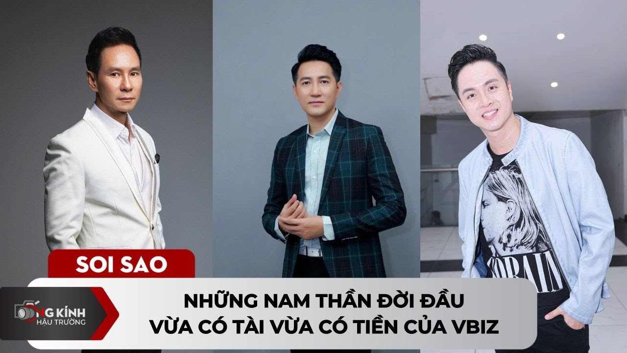 Những nam thần đời đầu vừa có tài vừa có tiền của Vbiz