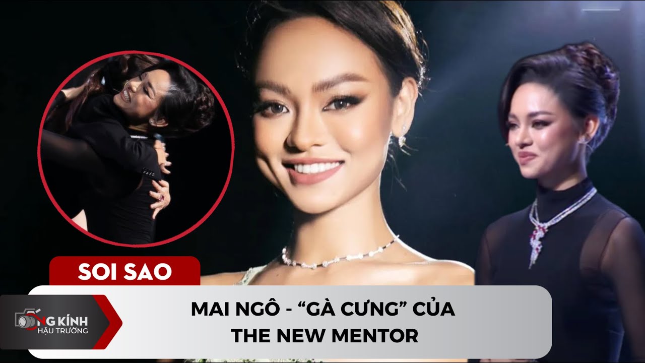 Mai Ngô - “gà cưng” của The New Mentor