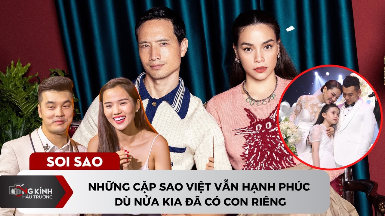 Những cặp sao Việt vẫn hạnh phúc dù nửa kia đã có con riêng