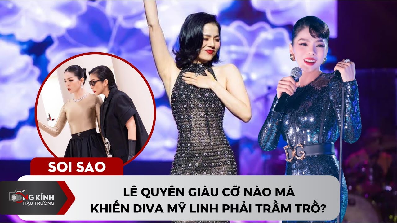 Lệ Quyên giàu cỡ nào mà khiến diva Mỹ Linh phải trầm trồ