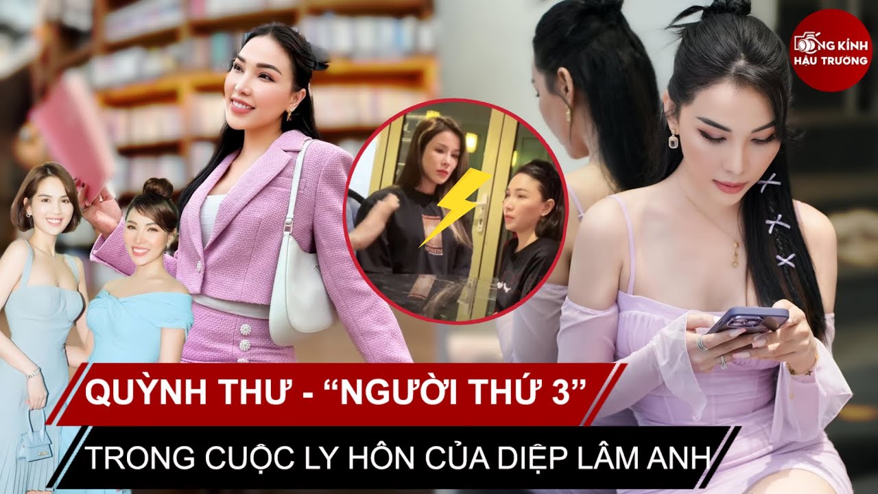 Quỳnh Thư - “Người thứ 3” thảnh thơi trong cuộc ly hôn đầy sóng gió của Diệp Lâm Anh