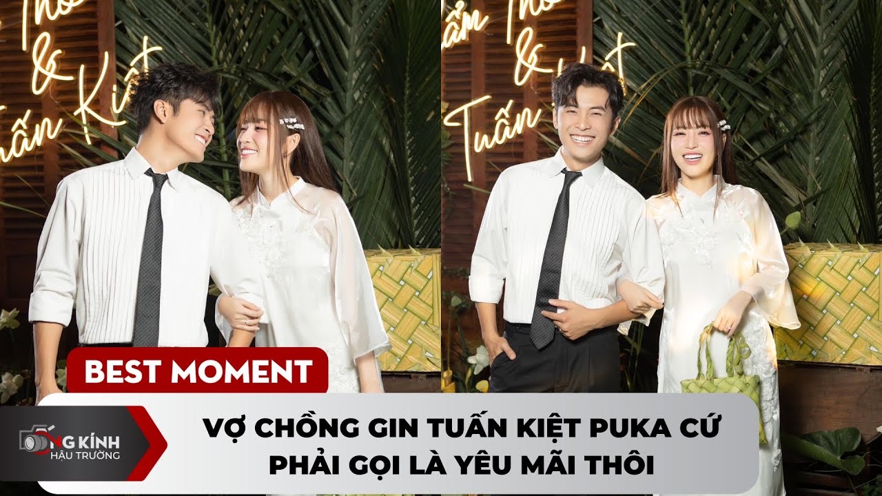 Vợ chồng Gin Tuấn Kiệt - Puka cứ phải gọi là yêu mãi thôi