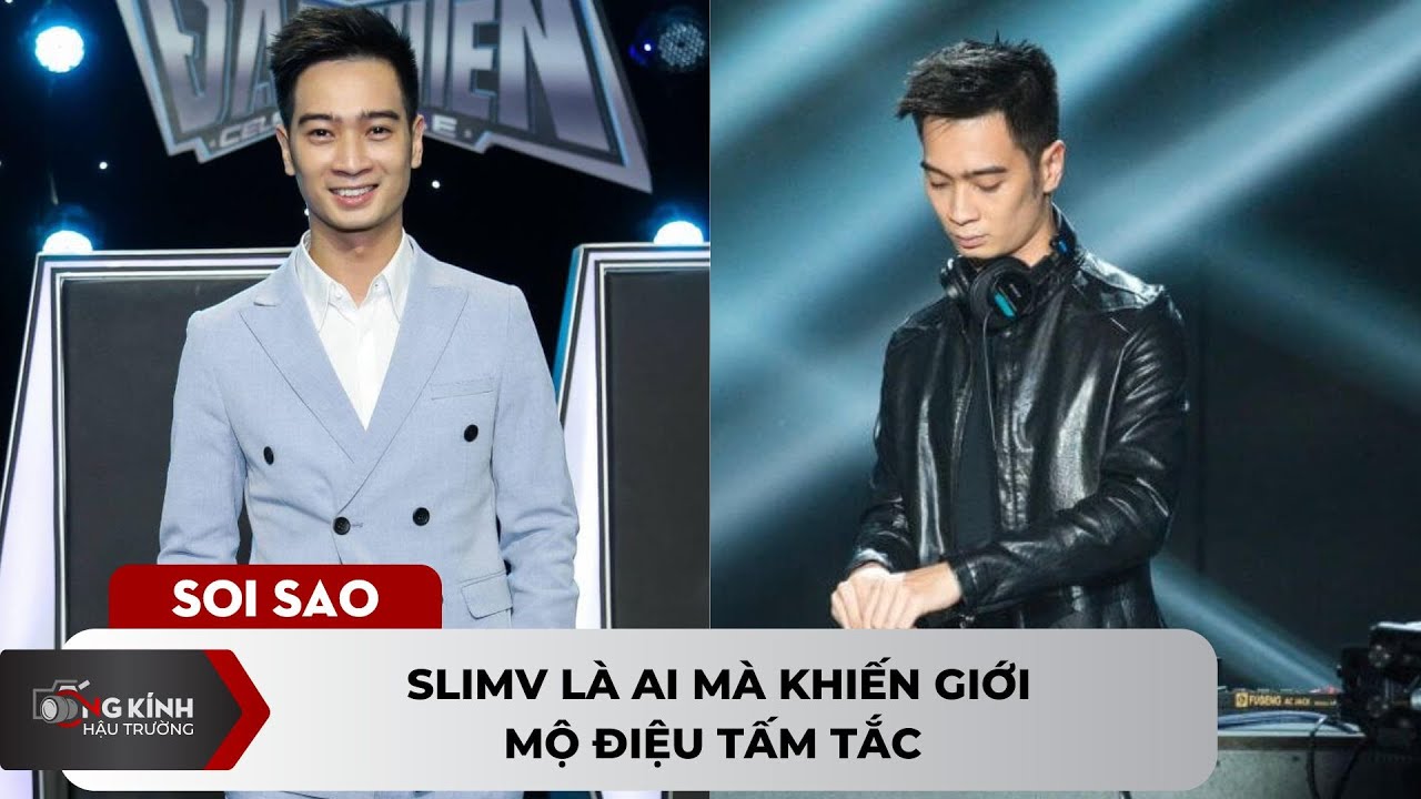 SlimV là ai mà khiến giới mộ điệu tấm tắc |TCD