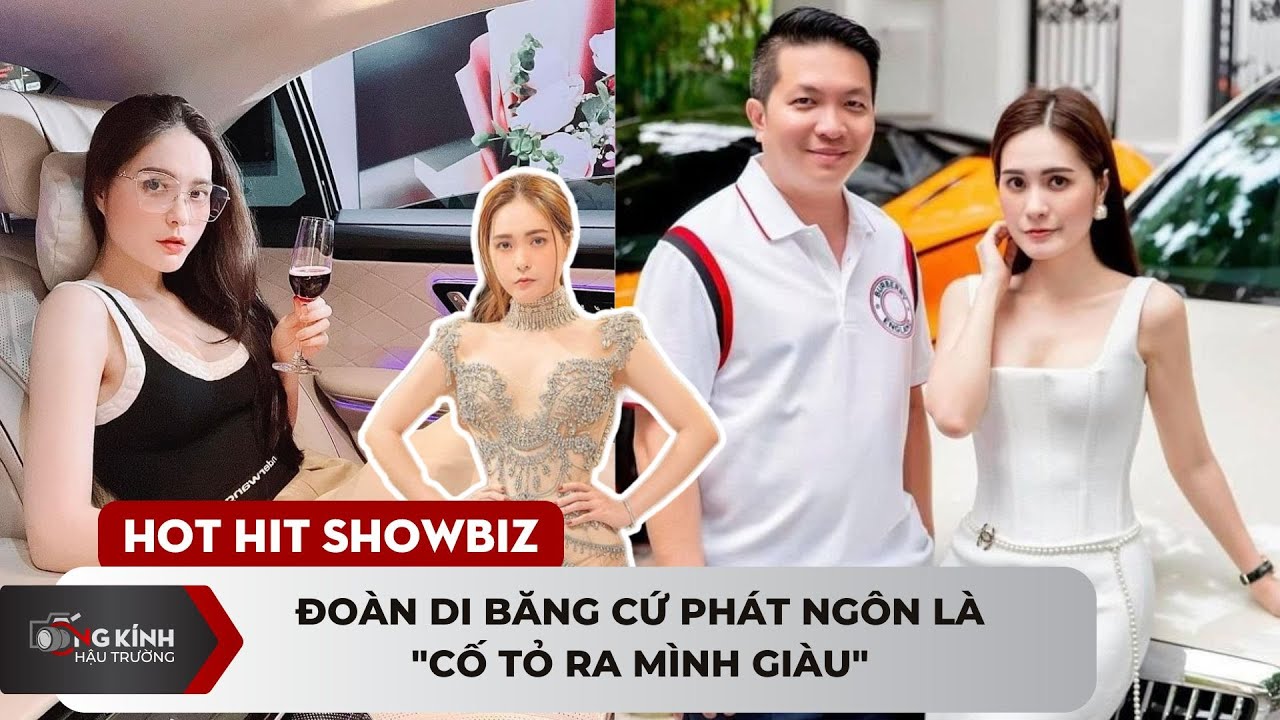 Đoàn Di Băng cứ phát ngôn là "cố tỏ ra mình giàu"