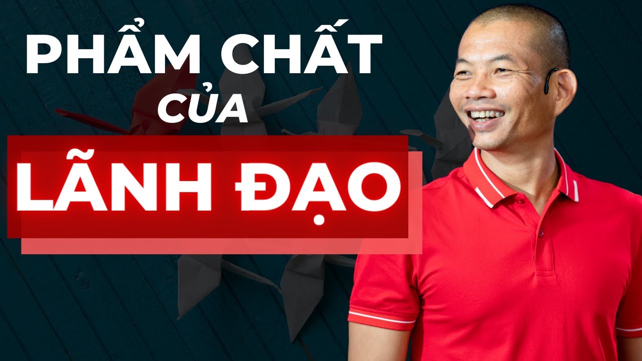 Tư Duy Lãnh Đạo trong Kinh Doanh:  Chìa Khóa Cho Sự Thành Công và Hạnh Phúc| Phạm Thành Long