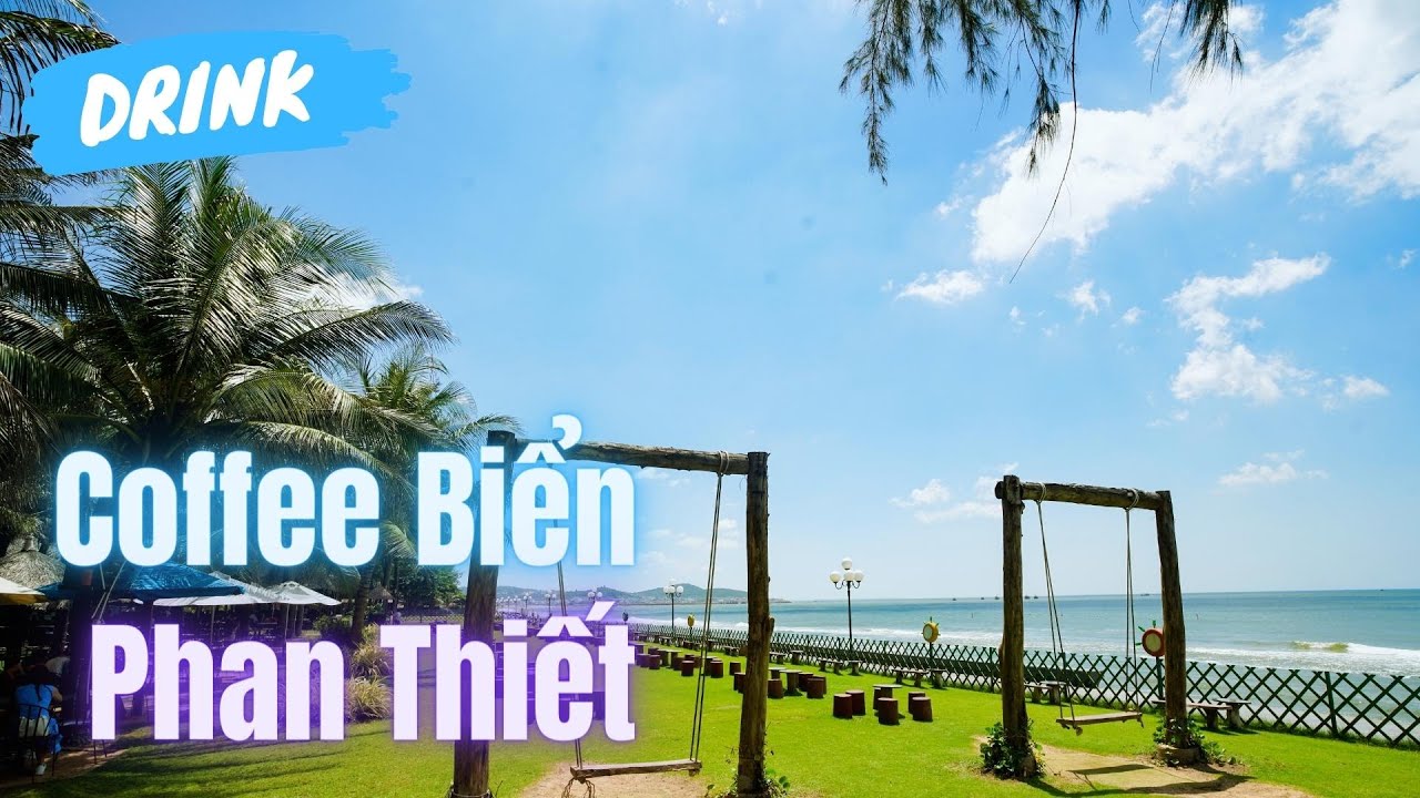 Ocean Coffee Quán Cà Phê View Biển Đẹp và rộng Nhất Phan Thiết -  ❤️  Phan Thiết Phố  🏝