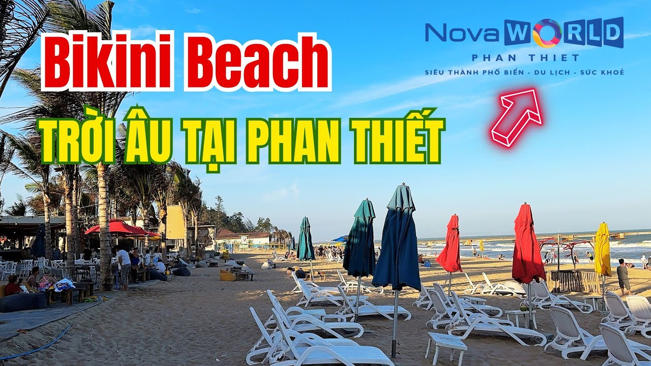 Dạo Quanh Bikini Beach Công Viên Biển lớn Bậc Nhất  tại  Siêu Thành Phố Biển  Nova World Phan Thiết