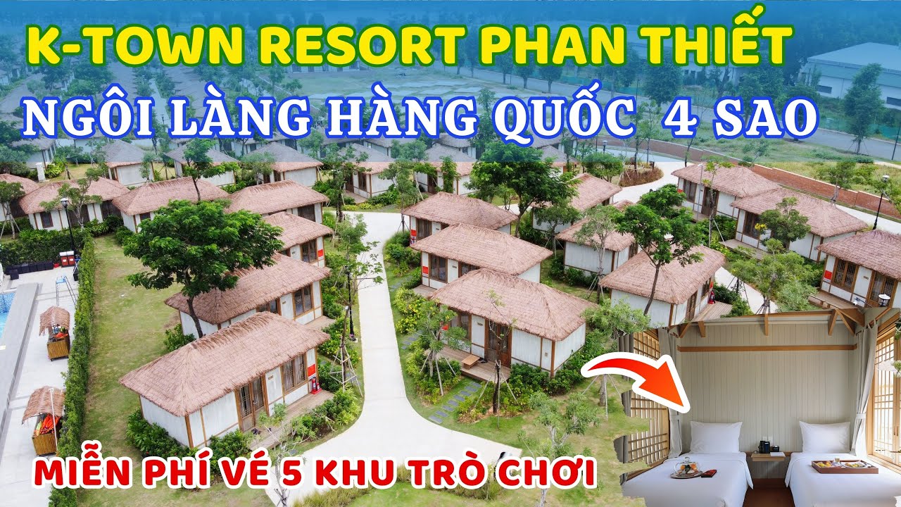 Lạc Lối K-Town Resort Phan Thiết Ngôi làng HÀN QUỐC tiêu chuẩn 4 sao đầu tiên tại Việt Nam ❤️ 🏝