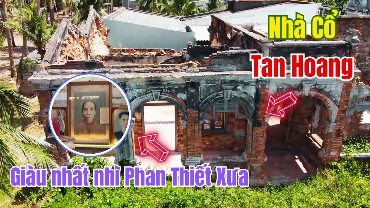 KHU NHÀ MỒ , CĂN NHÀ CỔ của  Nữ Thương Gia Giàu Nhất Nhì Phan Thiết LỤC THỊ ĐẬU  bị lãng quên ❤️ 🏝