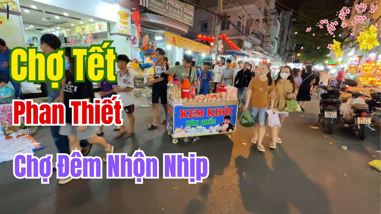 Chợ đêm Phan Thiết nhộn nhịp những ngày cận tết Giáp Thìn 2024 ❤️ chị em đi mua vàng chơi tết