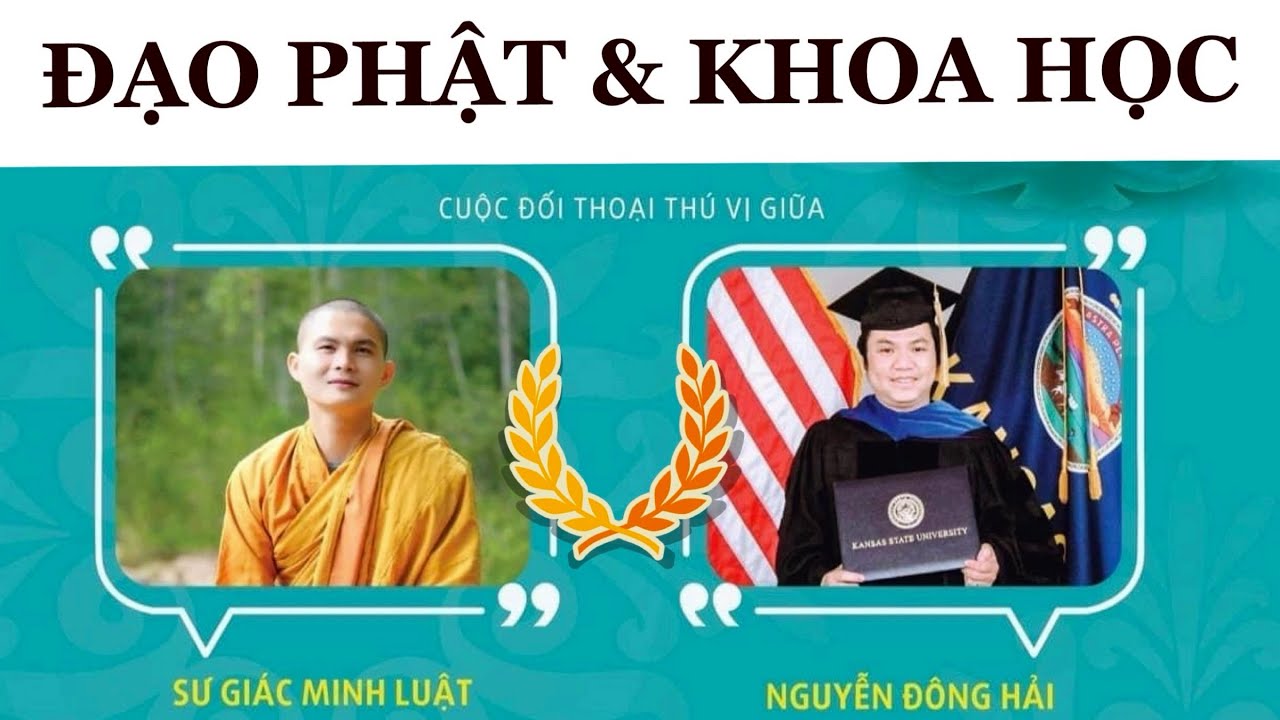 HẤP DẪN TALK SHOW: ĐẠO PHẬT & KHOA HỌC I SƯ GIÁC MINH LUẬT CÙNG GS. NGUYỄN ĐÔNG HẢI