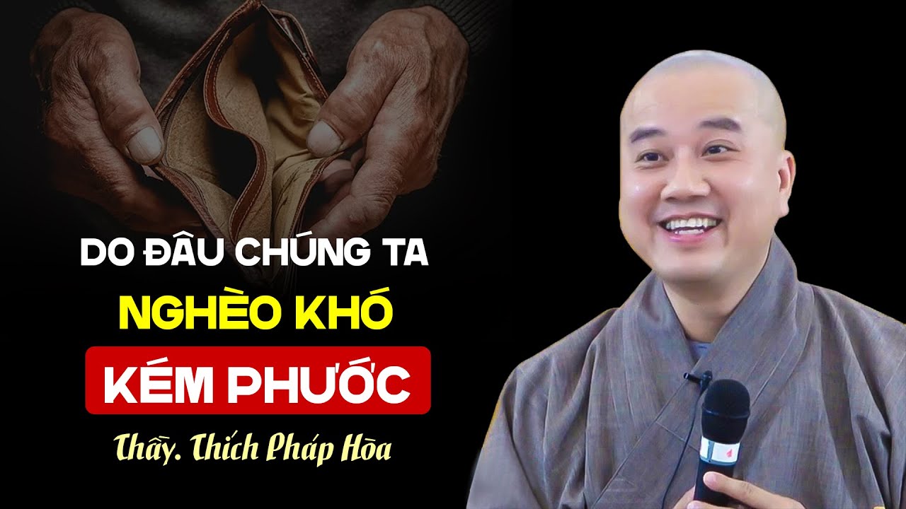 Do đâu chúng ta nghèo khó kém phước - Thầy Thích Pháp Hòa