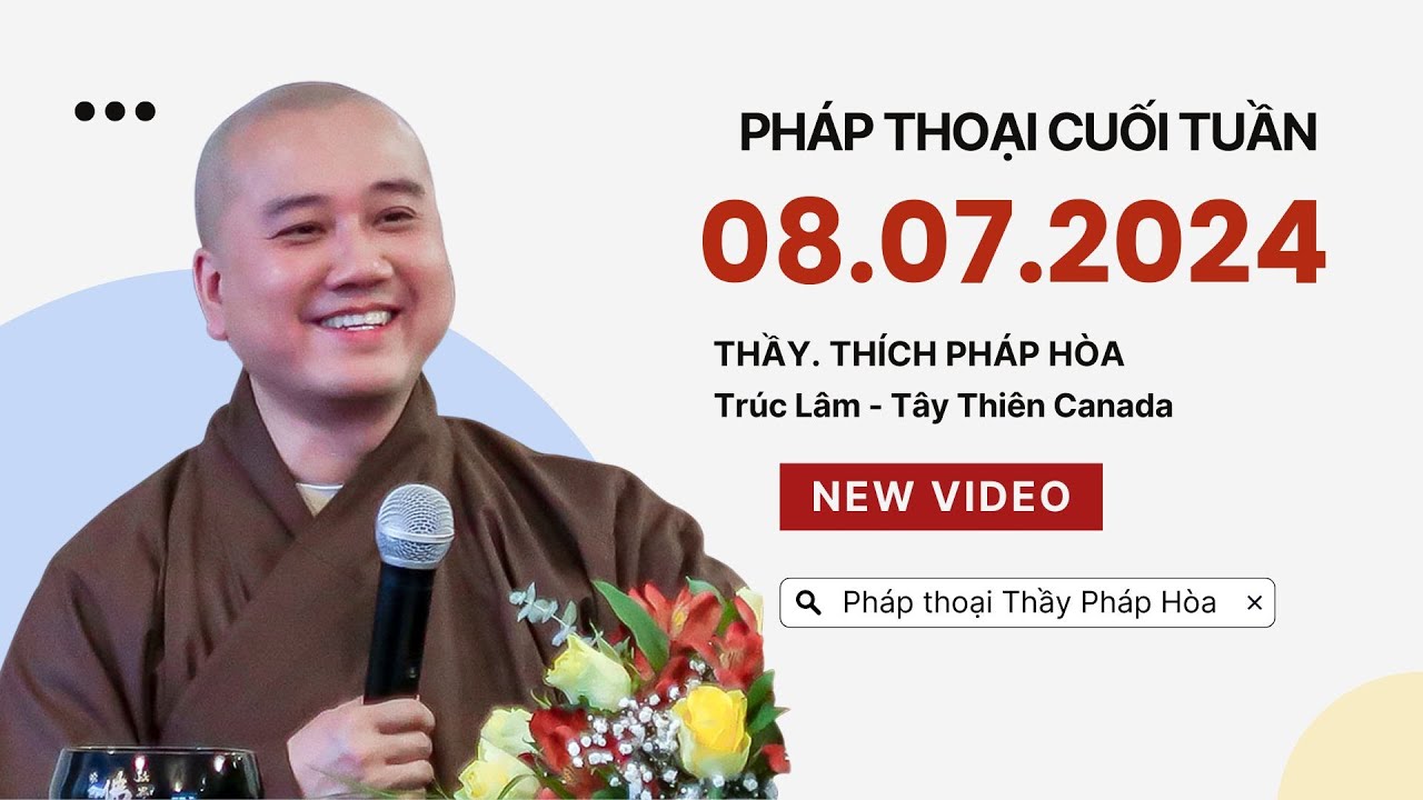 Pháp thoại 08.07.2024 - Thầy Thích Pháp Hòa (Truc Lam - Tay Thien Canada)