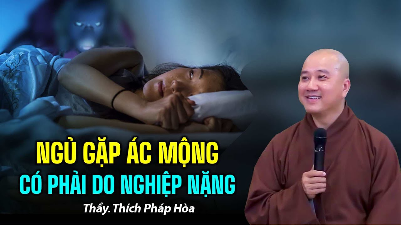 Đêm ngủ mà GẶP ÁC MỘNG nên nghe video này - Thầy Thích Pháp Hòa