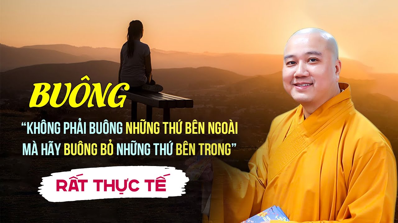 BUÔNG thế nào là đúng ? Thầy Thích Pháp Hòa (ai cũng nên nghe)