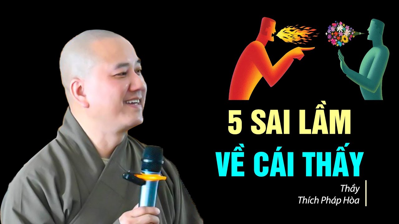 5 sai lầm ai cũng nên thấy - Thầy Thích Pháp Hòa (QUÁ HAY)