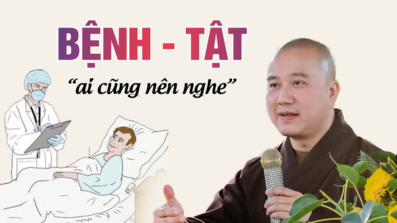 BỆNH TẬT "ai cũng nên nghe" - Thầy Thích Pháp Hòa