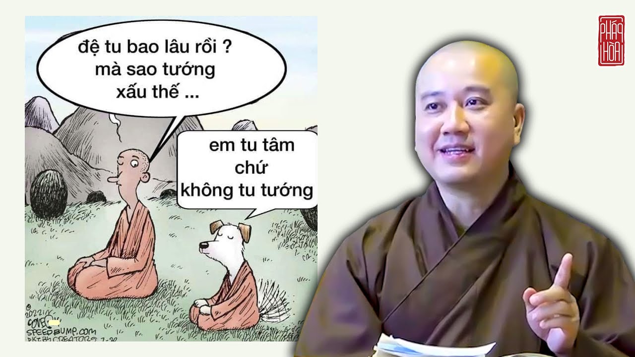 Tu tướng hay Tu Tâm - Thầy Thích Pháp Hòa (quá đúng)