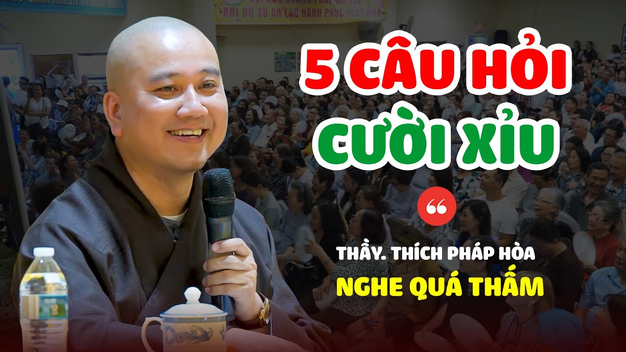 5 câu hỏi hay quá - Thầy Thích Pháp Hòa (rất sâu sắc)