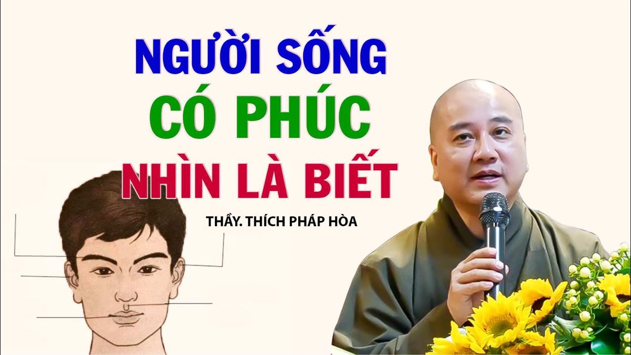 Người sống CÓ PHÚC nhìn là biết - Thầy Thích Pháp Hòa