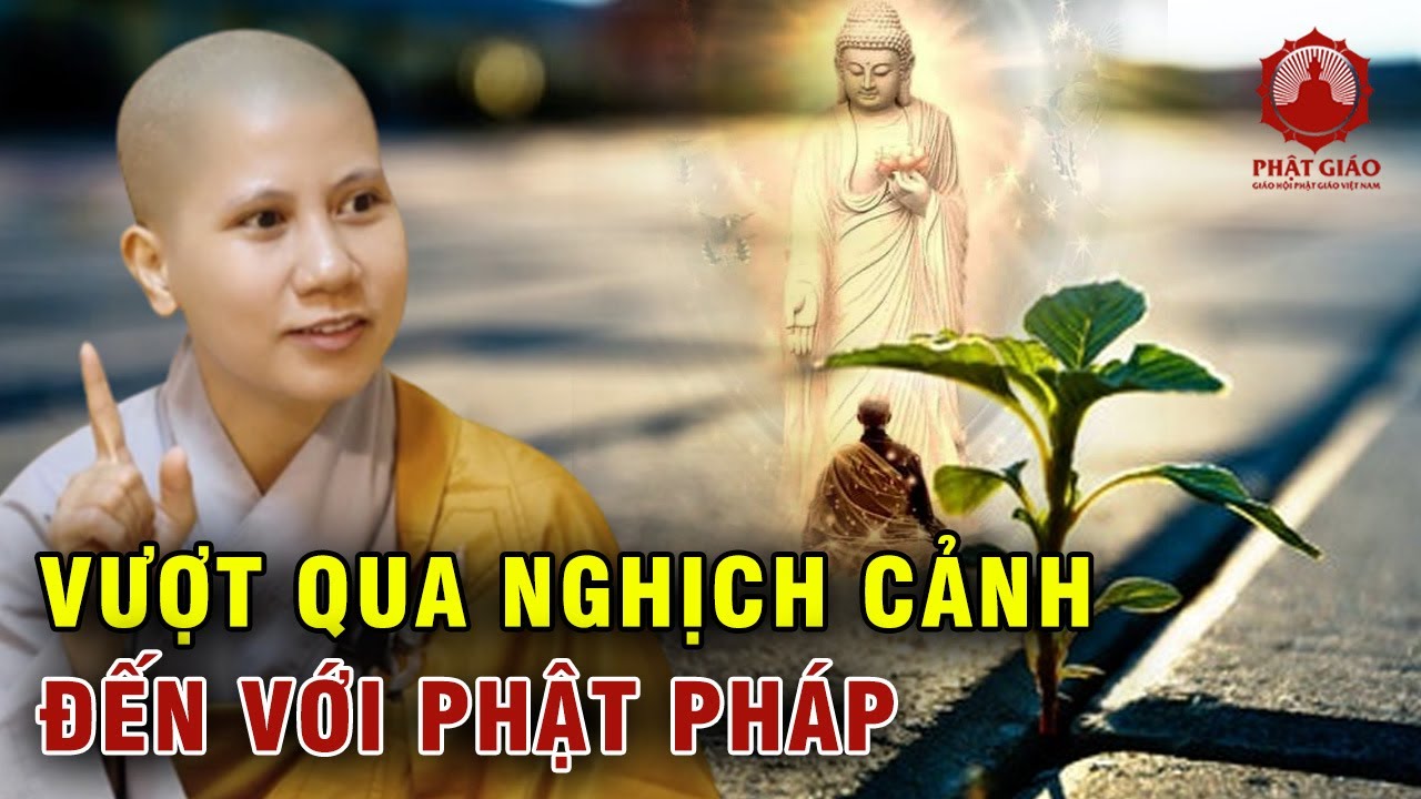 Vượt qua nghịch cảnh đến với Phật Pháp | SC Giác Lệ Hiếu | Phật giáo Việt Nam