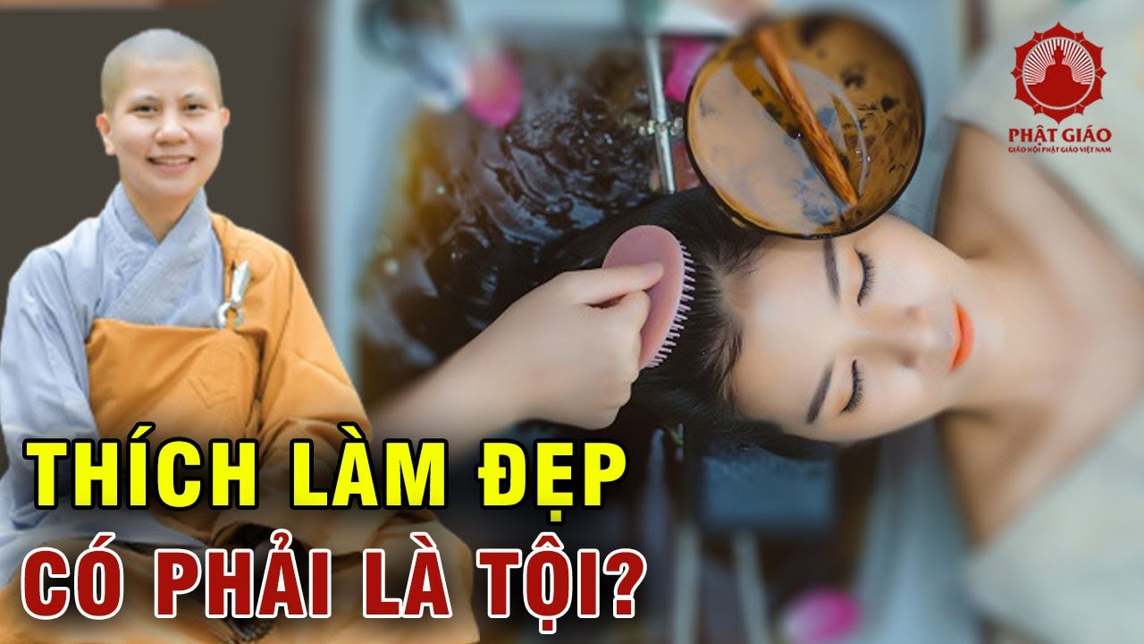 Thích làm đẹp có phải là tội không? SC Giác Lệ Hiếu | Phật giáo Việt Nam