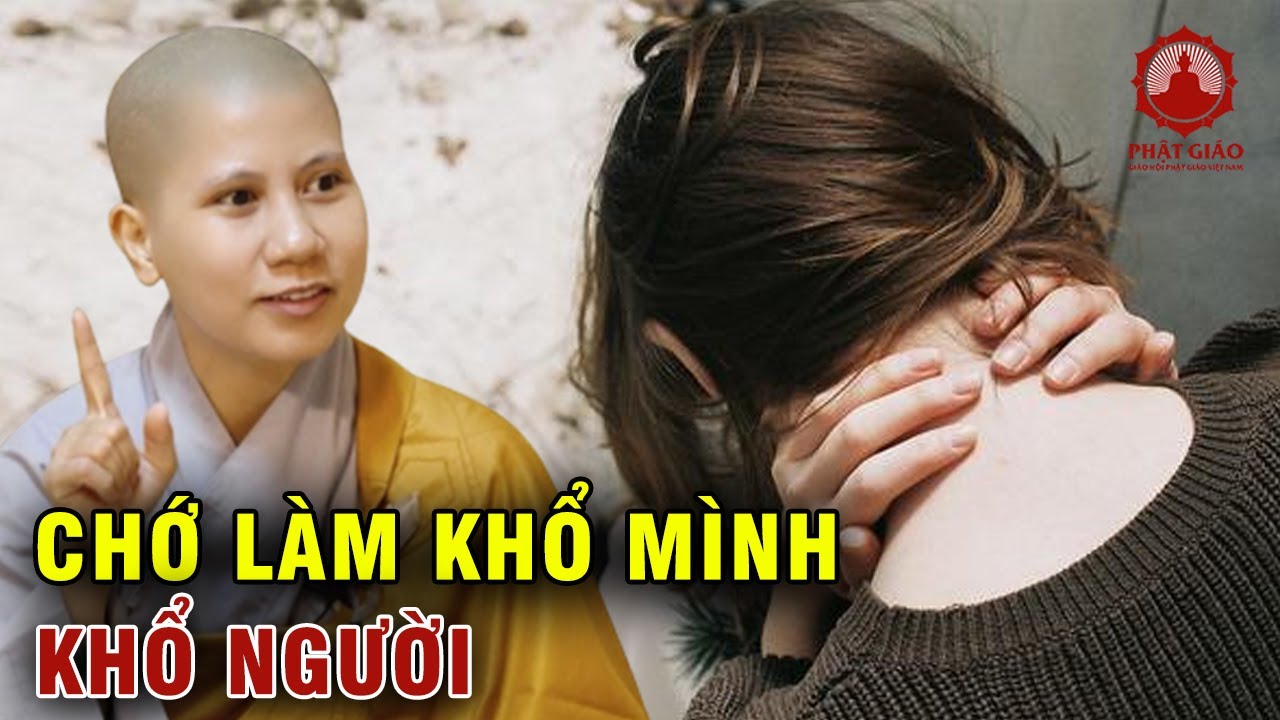 Chớ làm khổ mình khổ người | SC Giác Lệ Hiếu | Phật giáo Việt Nam