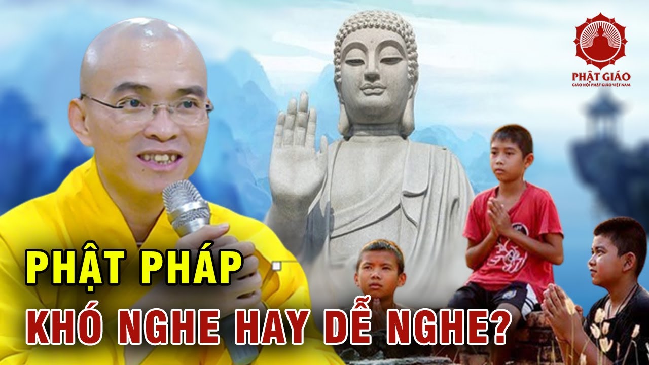 Phật pháp khó nghe hay dễ nghe? Thầy Thích Thiện Tuệ