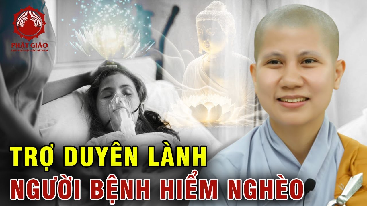 Trợ duyên lành cho người bệnh hiểm nghèo | SC Giác Lệ Hiếu | Phật giáo Việt Nam