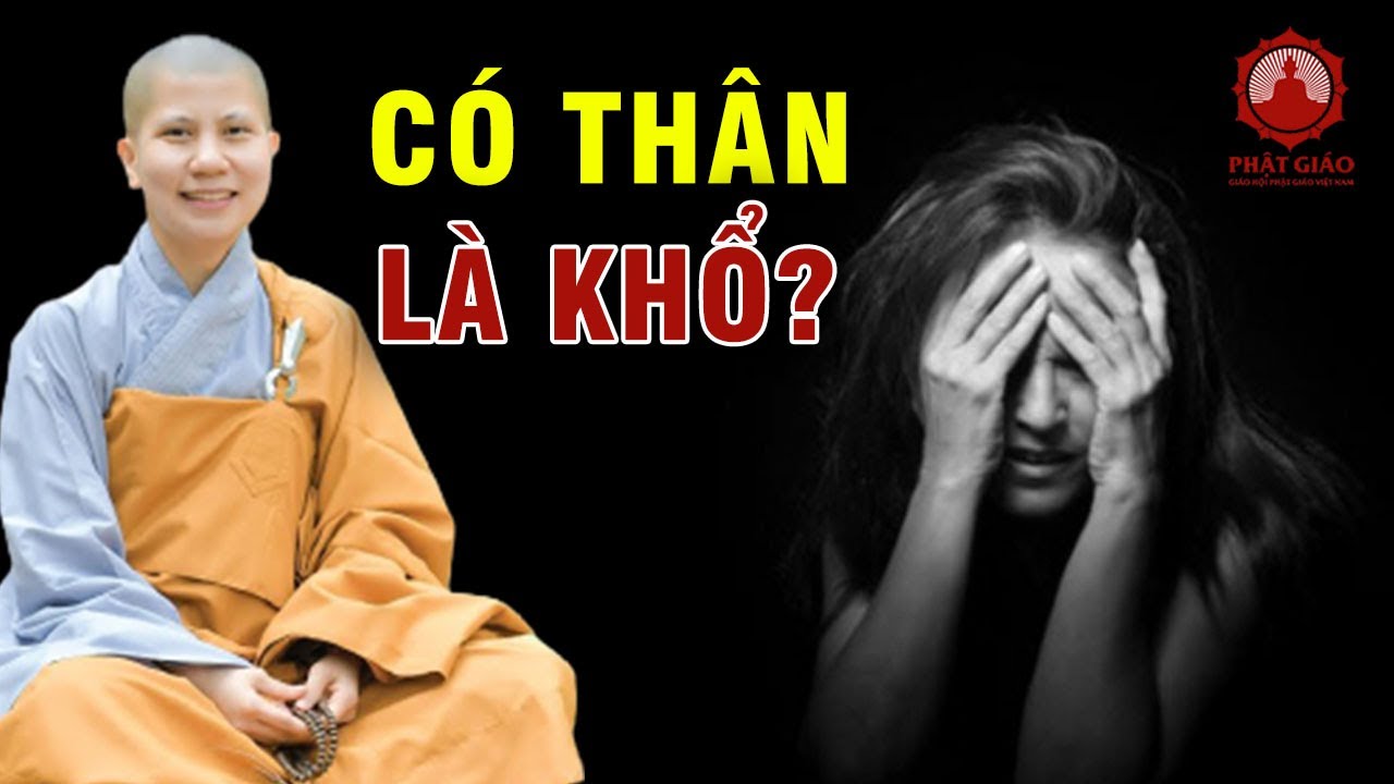 Có Thân mới có Khổ? SC. Giác Lệ Hiếu | Phật giáo Việt Nam