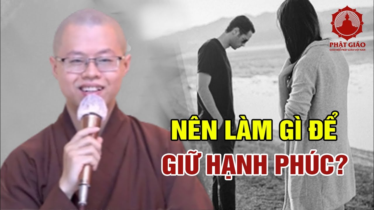 Nên làm gì để giữ hạnh phúc? Thầy Thích Tâm Cung | Phật giáo Việt Nam