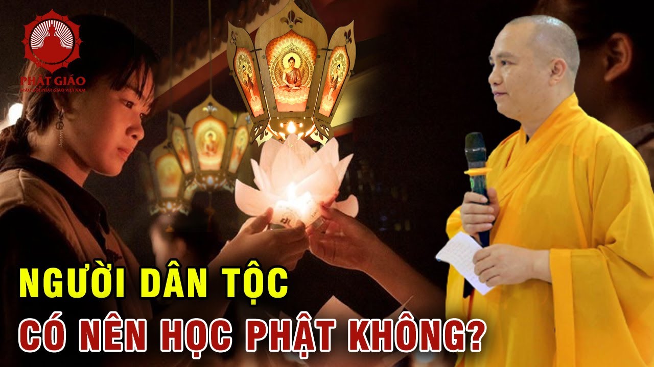 Người dân tộc thiểu số có nên học Phật không? Thầy Thích Đạo Thịnh trả lời vấn đáp  Phật giáo