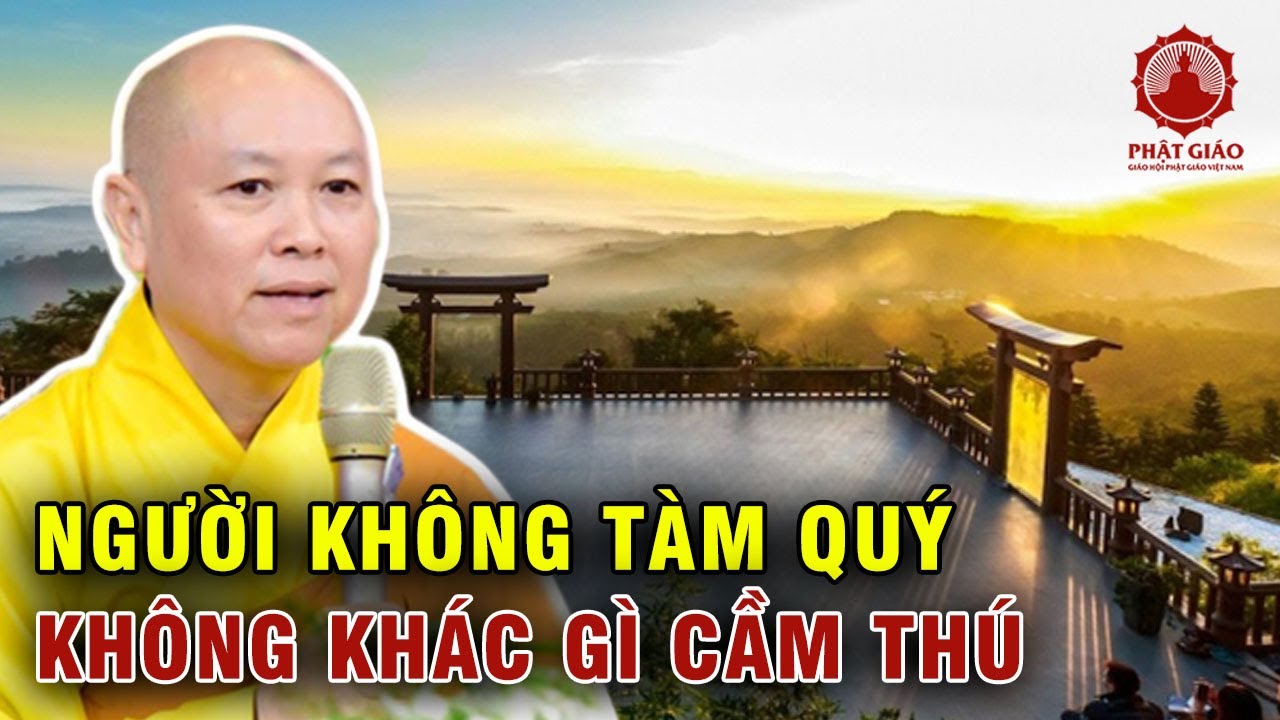 Người không có tàm quý không khác gì cầm thú | HT Thích Chân Tính | Phật giáo Việt Nam