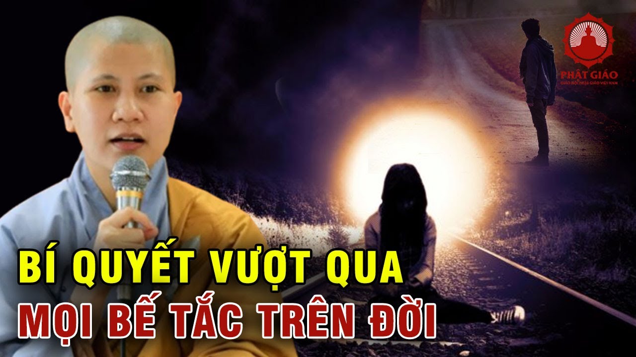 Bí quyết vượt qua mọi bế tắc của cuộc sống | SC Giác Lệ Hiếu | Phật giáo Việt Nam