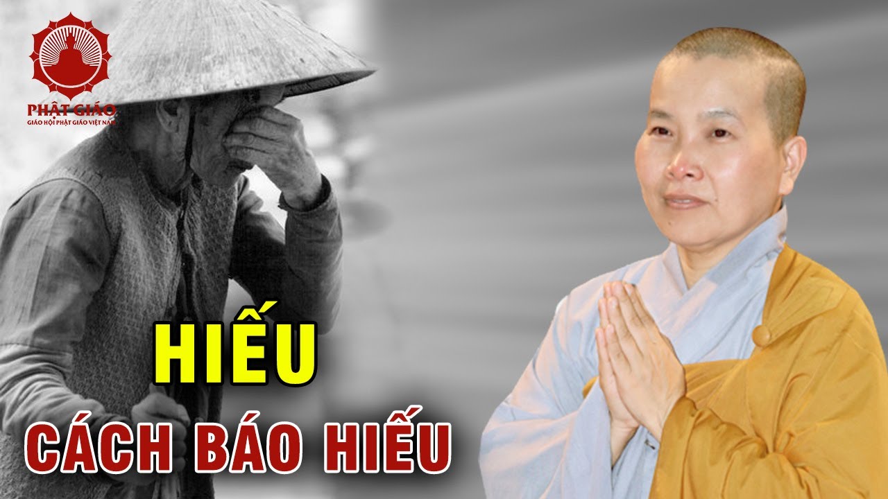 Hiếu & cách báo hiếu | Ni sư Thích Nữ Như Lan | Phật giáo Việt Nam