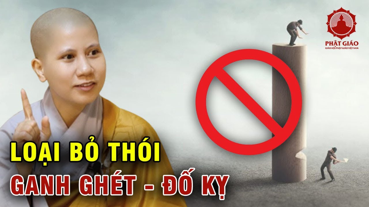 Loại bỏ thói ganh ghét, đố kỵ | SC Giác Lệ Hiếu | Phật giáo Việt Nam