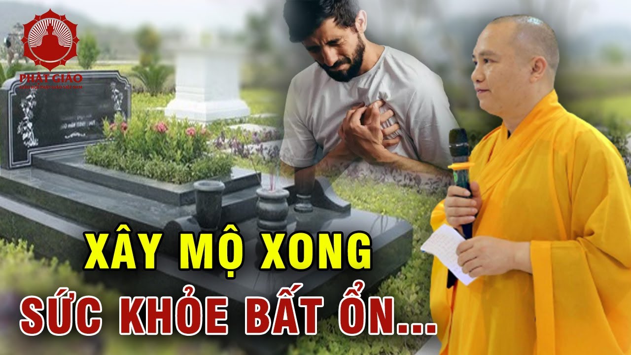 Mua đất xây mộ xong cảm thấy sức khỏe bất ổn phải làm thế nào? Thầy Thích Đạo Thịnh trả lời vấn đáp