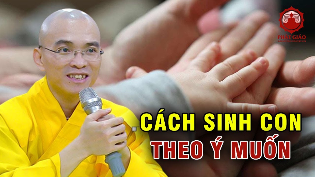 Cách sinh con theo ý muốn và dạy con từ trong bụng mẹ | Thầy Thích Thiện Tuệ | Phật giáo Việt Nam