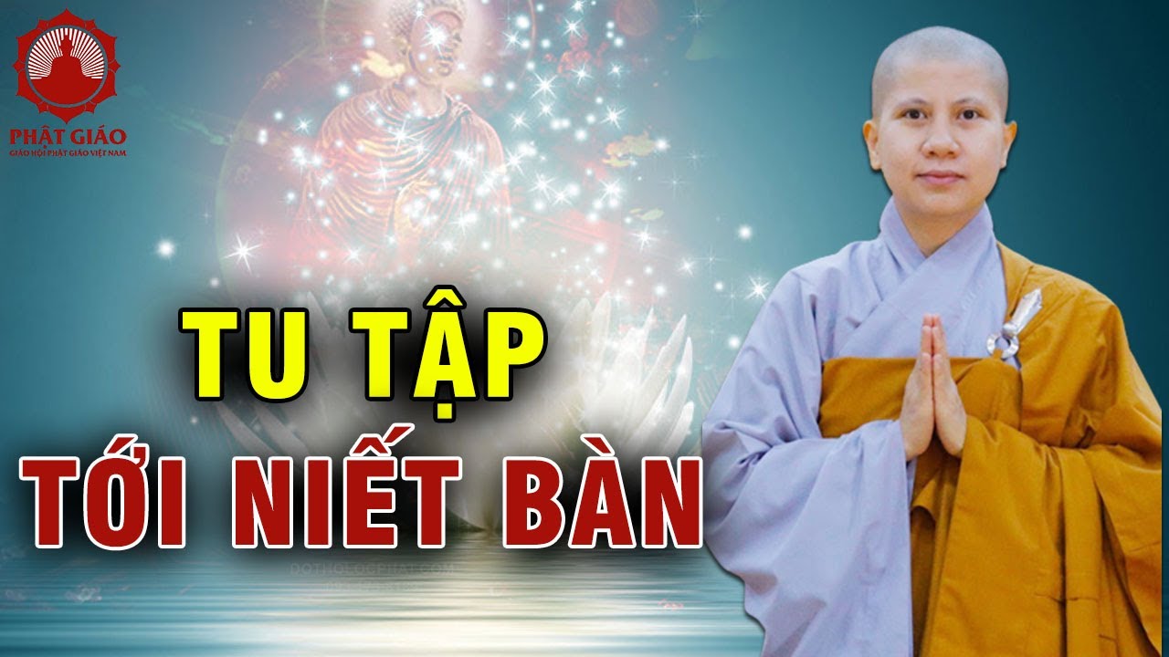 Sáu bước tu tập tới Niết Bàn | SC. Giác Lệ Hiếu | Phật giáo Việt Nam