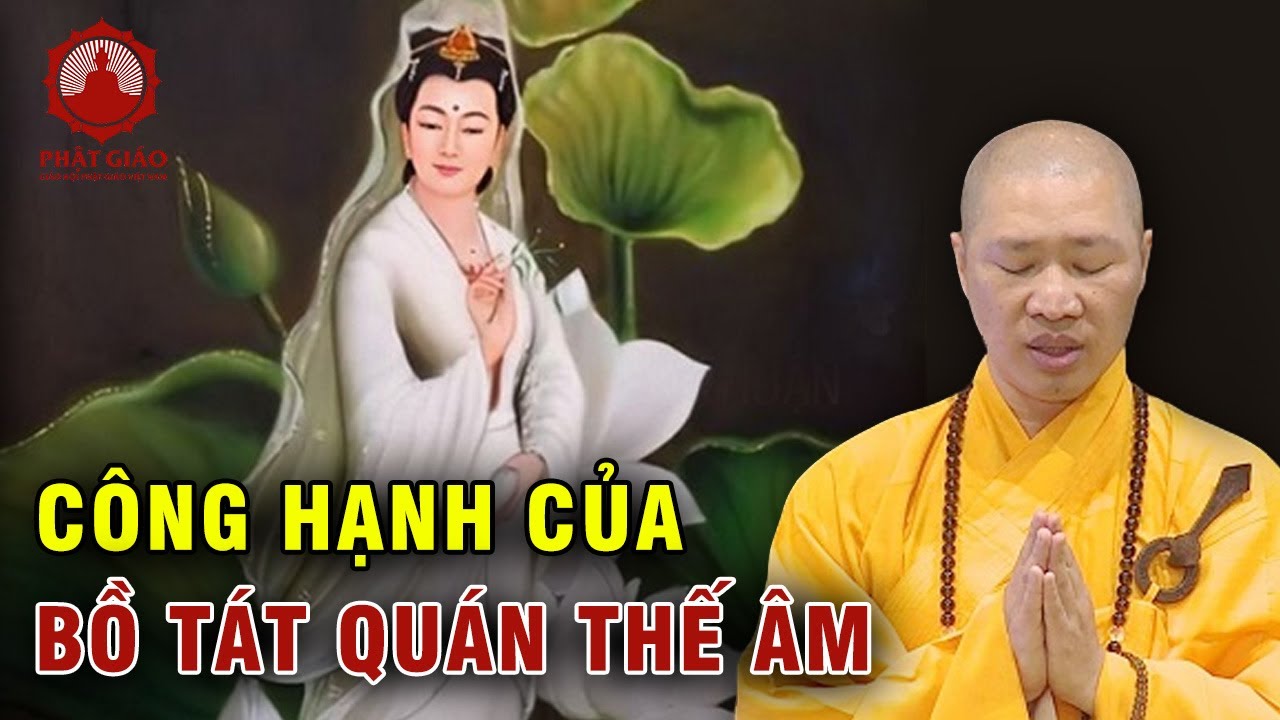 Công hạnh Bồ Tát Quán Thế Âm | Thầy Thích Thiện Thuận | Phật giáo Việt Nam