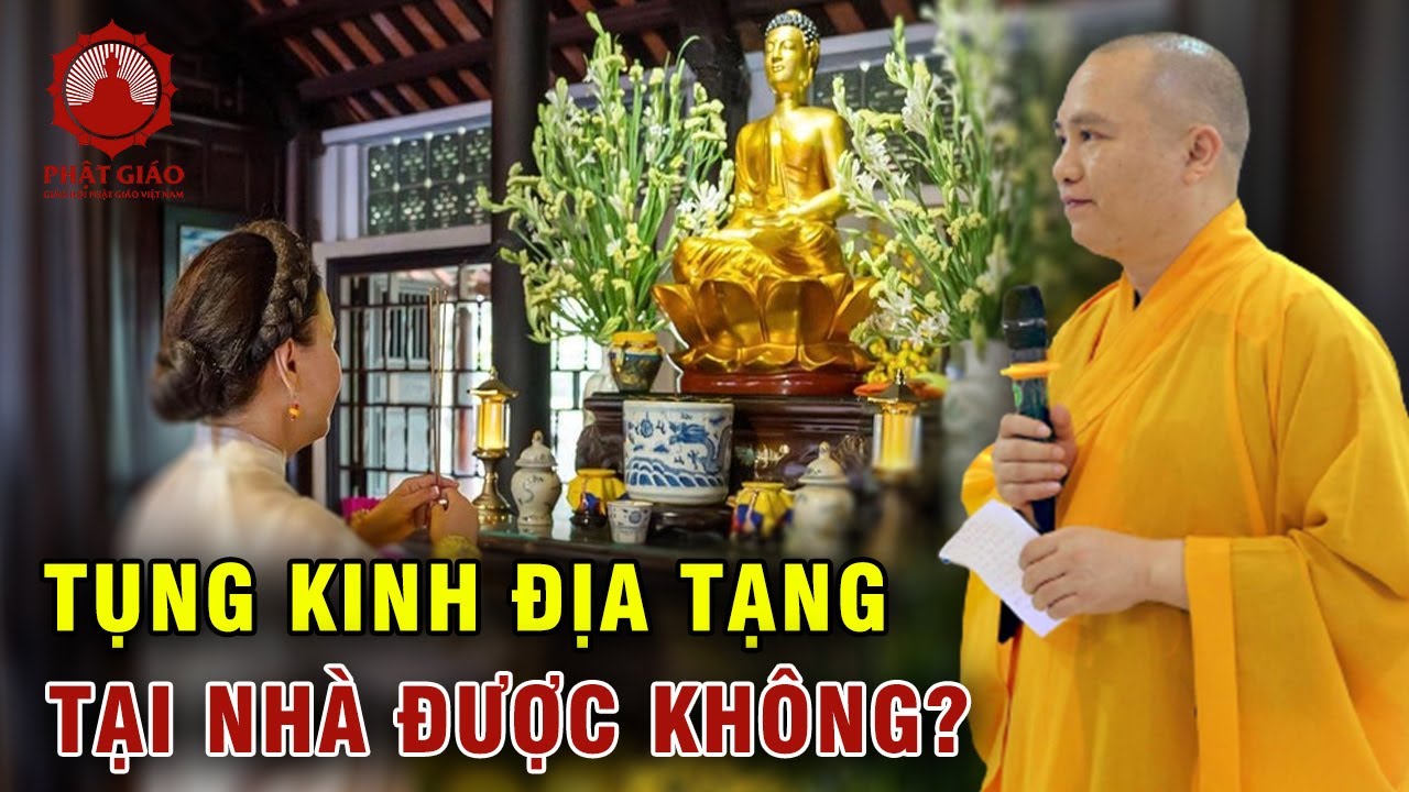 Tụng kinh địa tạng tại nhà có thờ Phật, thờ Thánh được không? Thầy Thích Đạo Thịnh trả lời vấn đáp