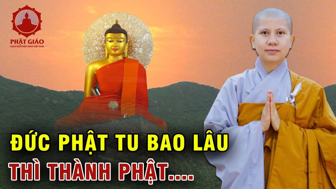 SC Giác Lệ Hiếu | Đức Phật tu bao lâu thì thành Phật... | Phật giáo Việt Nam