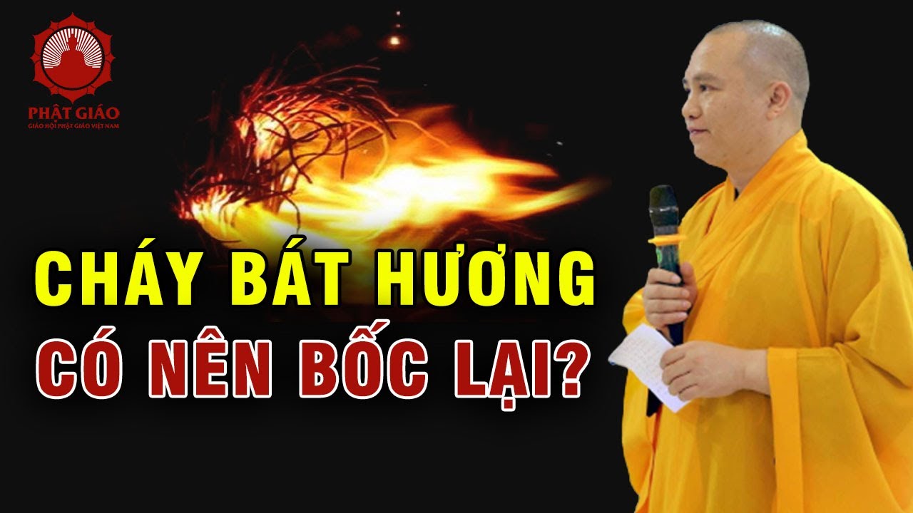 Bát hương gia tiên bốc cháy có nên bốc lại không? Thầy Thích Đạo Thịnh trả lời vấn đáp