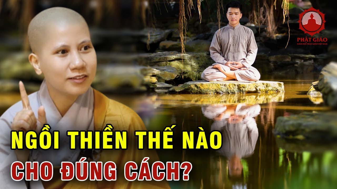 Ngồi thiền như thế nào cho đúng cách? SC Giác Lệ Hiếu | Phật giáo Việt Nam