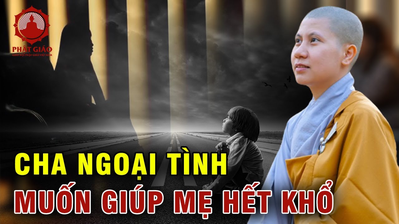 Cha ngoại tình, muốn giúp mẹ hết khổ phải làm sao? SC Giác Lệ Hiếu | Phật giáo Việt Nam