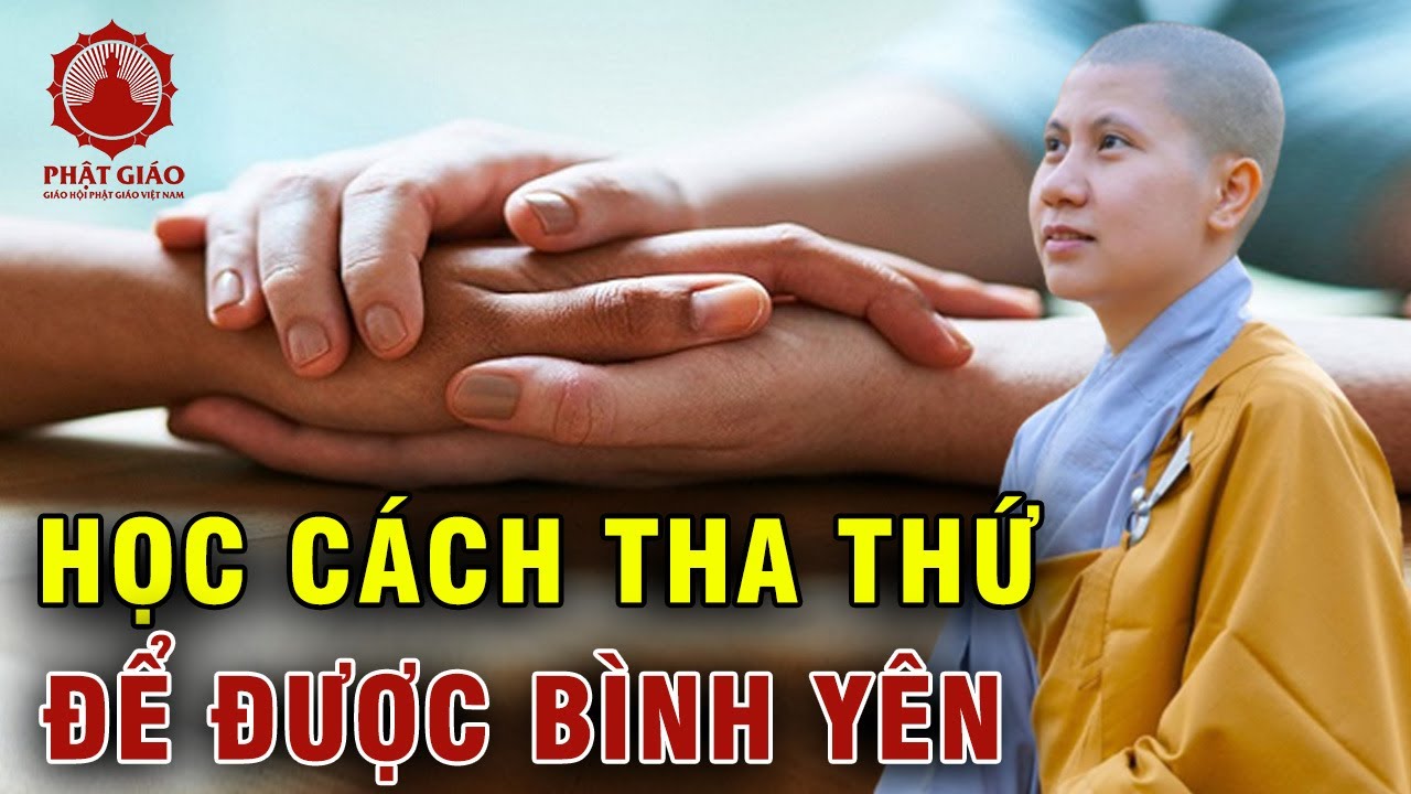 Học cách tha thứ để được bình yên | SC Giác Lệ Hiếu | Phật giáo Việt Nam