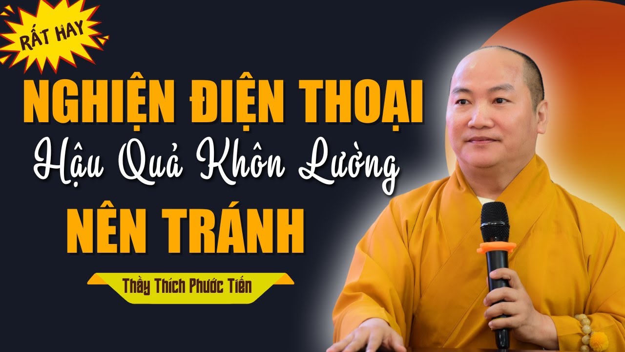 BỎ ĐIỆN THOẠI XUỐNG "Bài Giảng Siêu Hay Dành Cho Giới Trẻ" - Giảng Sư Thích Phước Tiến