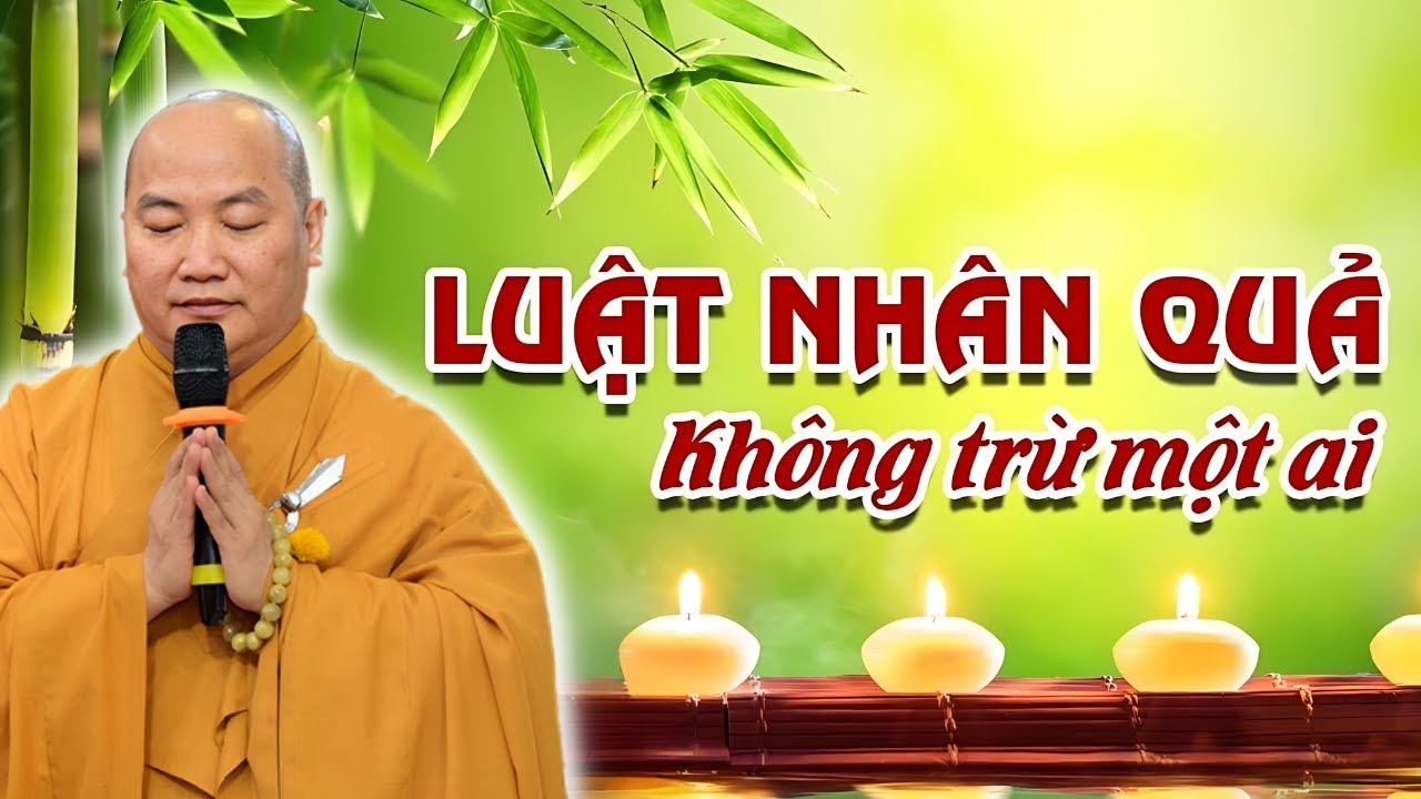 Thấy rõ Nhân Quả Sờ Sờ Trước Mắt Qua 10 Điều Người Xưa Dạy (NÊN NGHE) - Bài Giảng Thích Phước Tiến